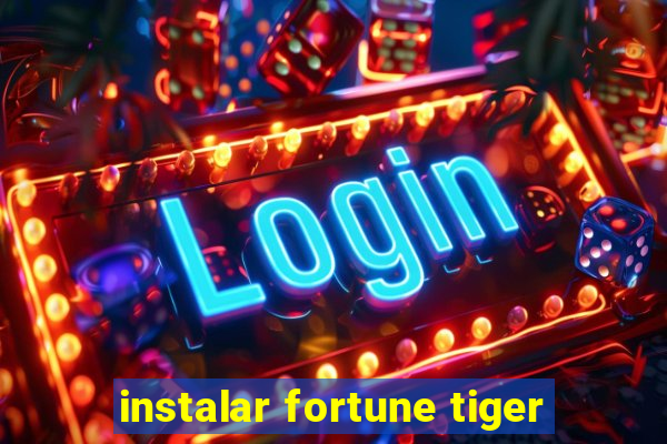 instalar fortune tiger